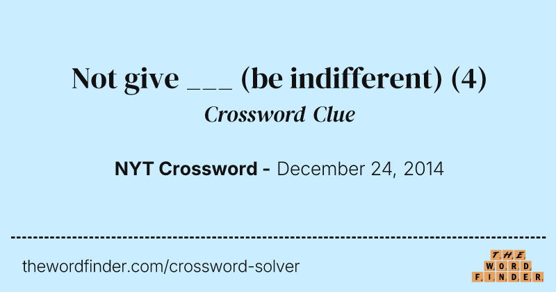 Not give ___ (be indifferent) crossword clue image