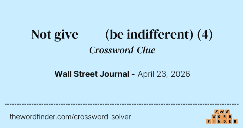 Not give ___ (be indifferent) crossword clue image