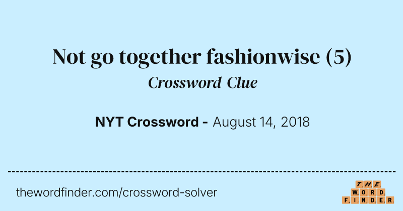 Not go together fashionwise crossword clue image