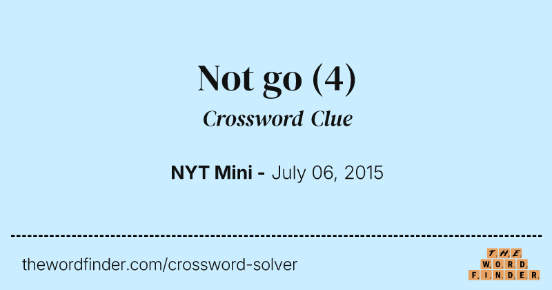 Not go crossword clue image