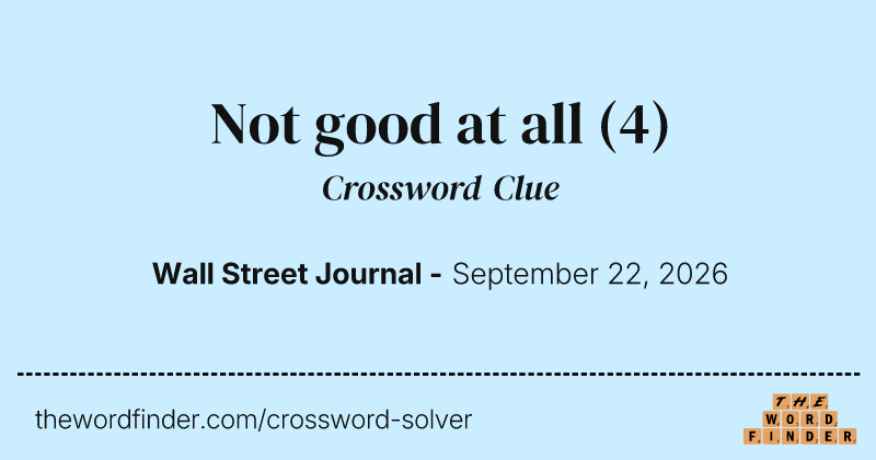 Not good at all crossword clue image