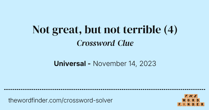 Not great, but not terrible crossword clue image