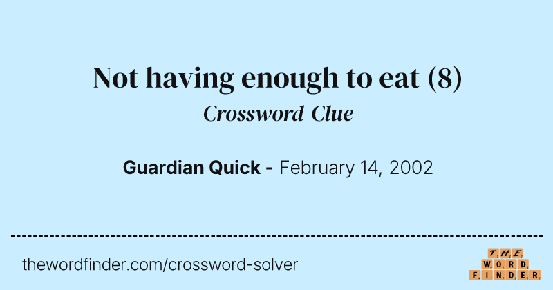 Not having enough to eat crossword clue image