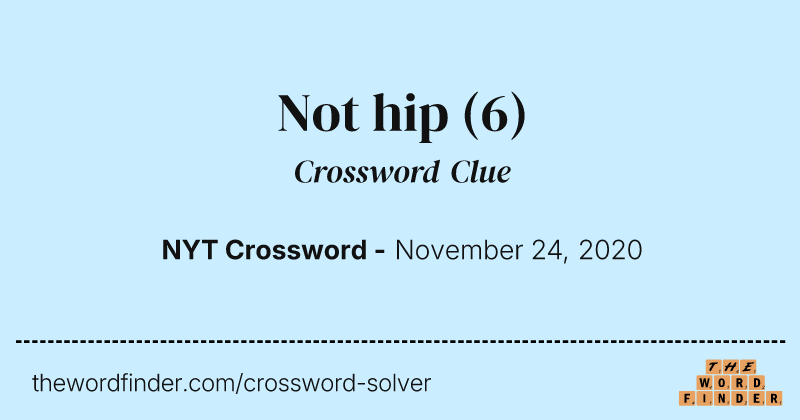 Not hip crossword clue image
