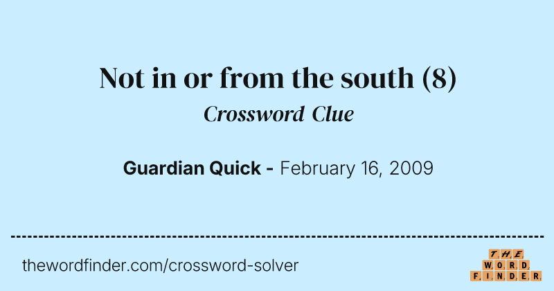 Not in or from the south crossword clue image
