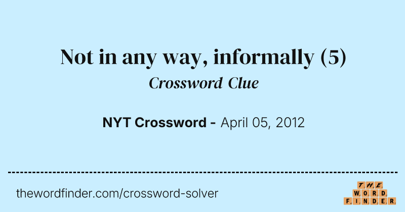 Not in any way, informally crossword clue image