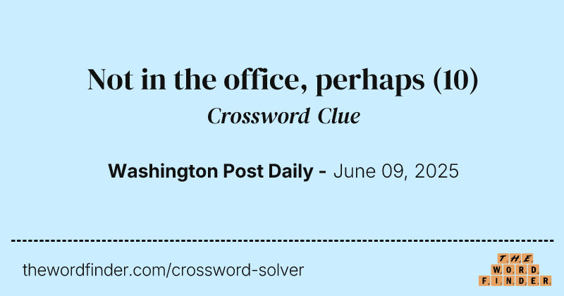 Not in the office, perhaps crossword clue image