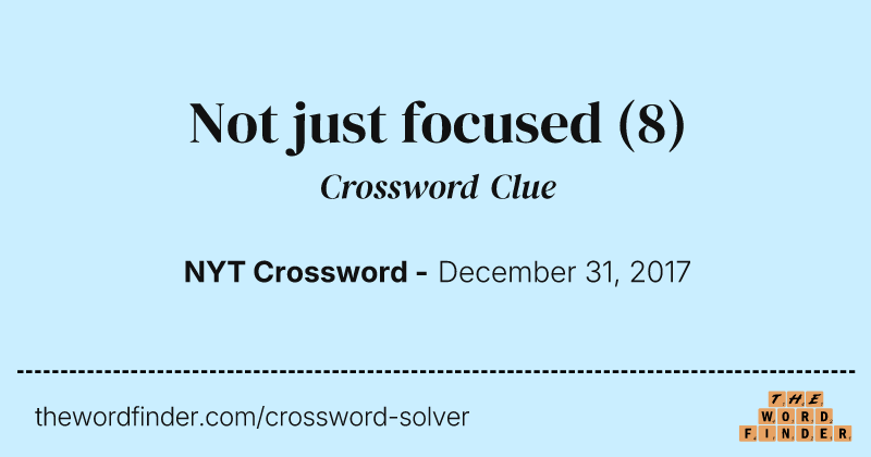 Not just focused crossword clue image