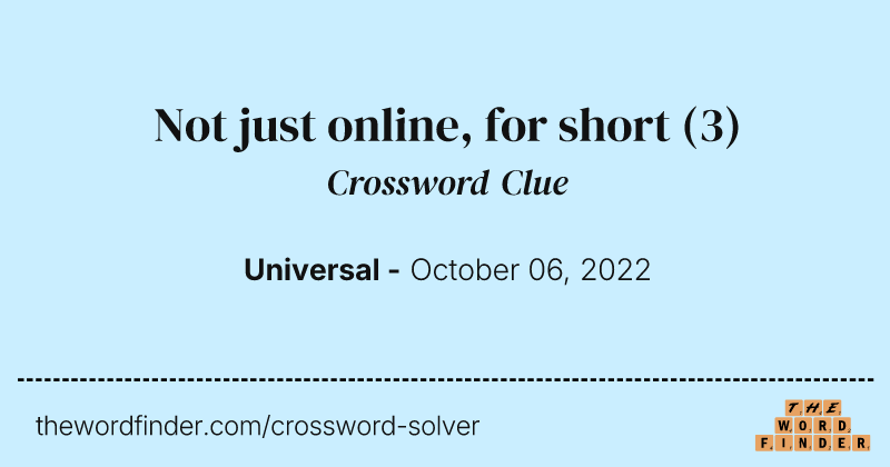 Not just online, for short crossword clue image