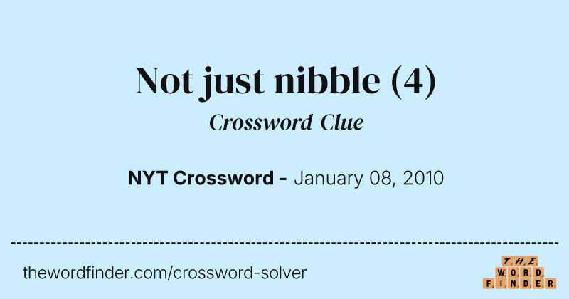 Not just nibble crossword clue image