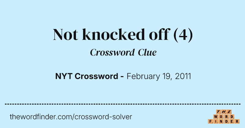 Not knocked off crossword clue image