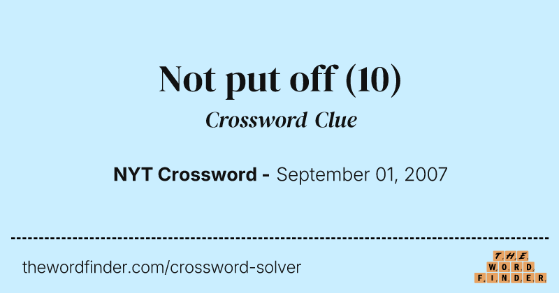 Not put off crossword clue image