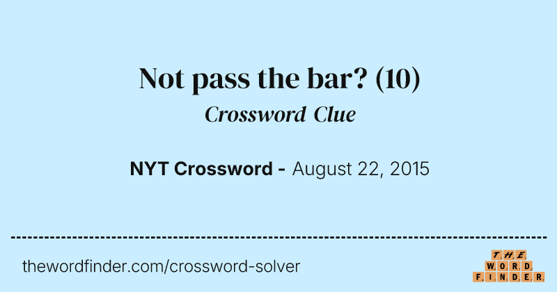 Not pass the bar? crossword clue image