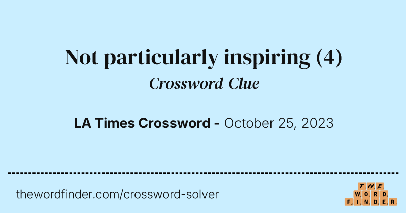 Not particularly inspiring crossword clue image