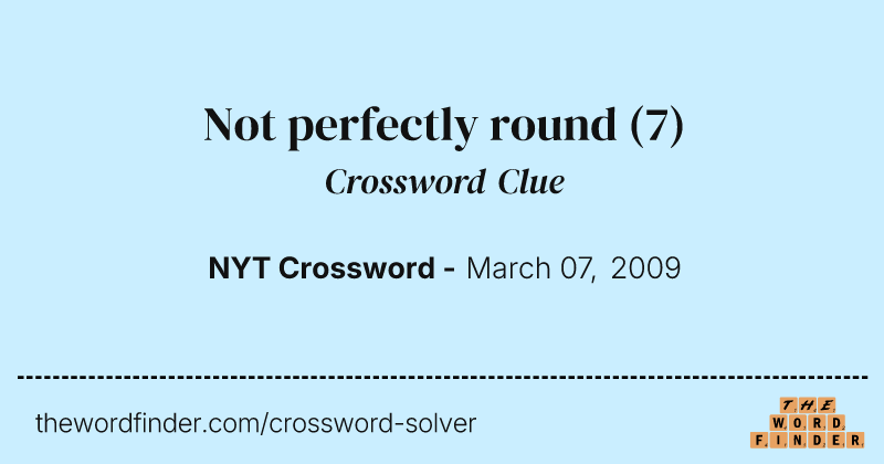 Not perfectly round crossword clue image
