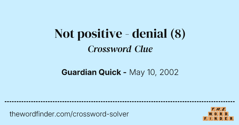 Not positive - denial crossword clue image