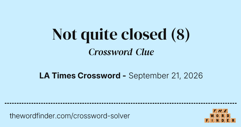 Not quite closed crossword clue image