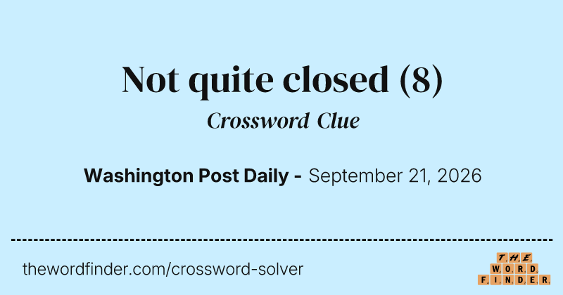 Not quite closed crossword clue image