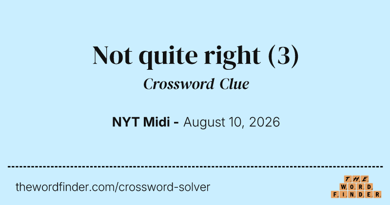 Not quite right crossword clue image