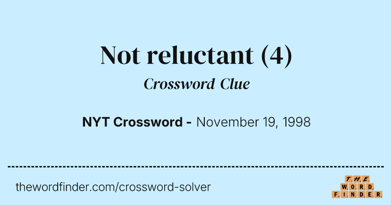 Not reluctant crossword clue image