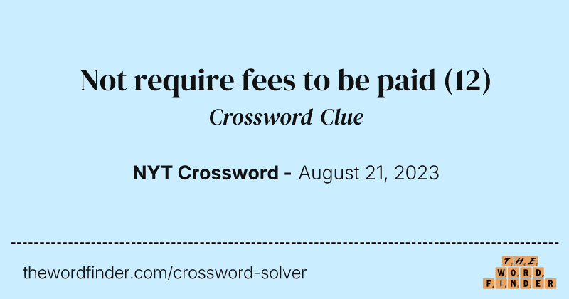 Not require fees to be paid crossword clue image