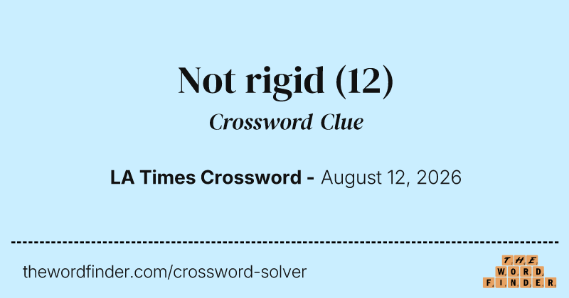Not rigid crossword clue image