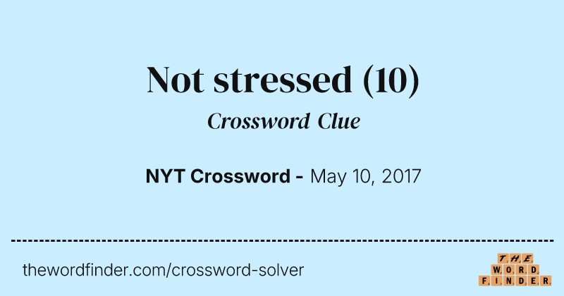 Not stressed crossword clue image