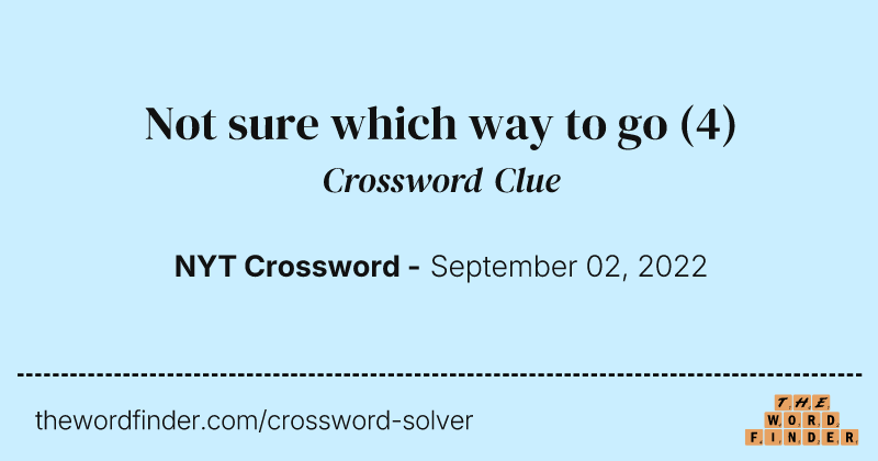 Not sure which way to go crossword clue image