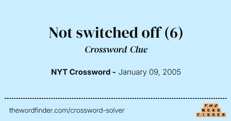 Not switched off crossword clue image
