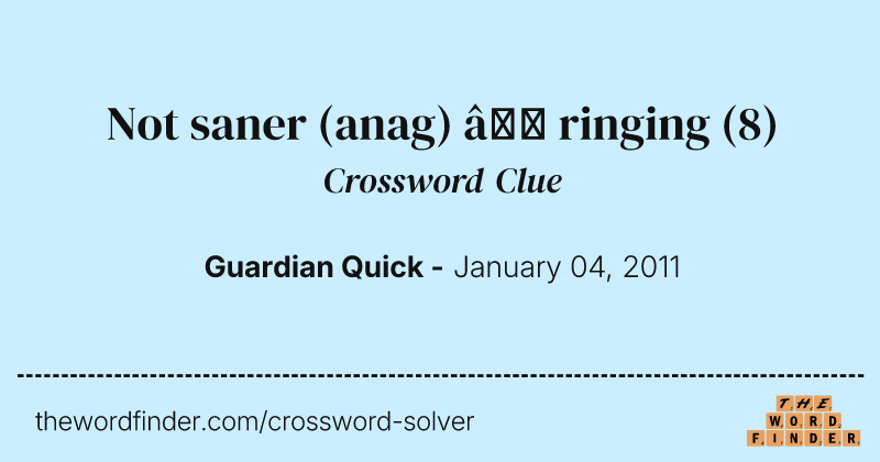 Not saner (anag) — ringing crossword clue image