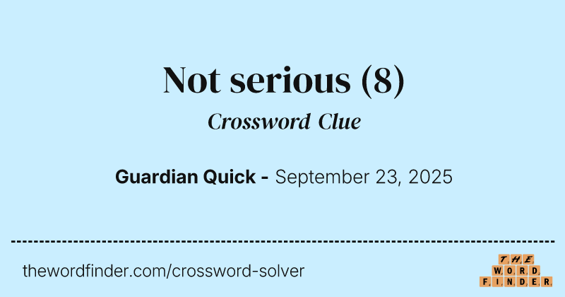 Not serious crossword clue image