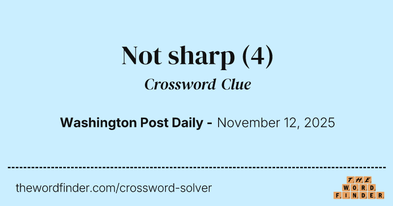 Not sharp crossword clue image