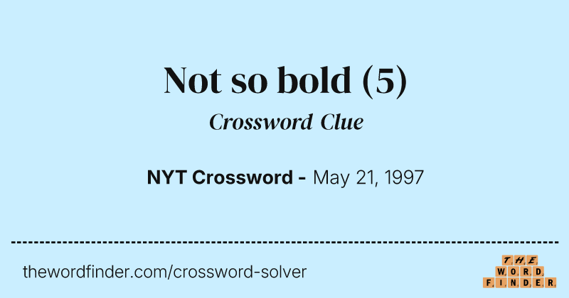 Not so bold crossword clue image