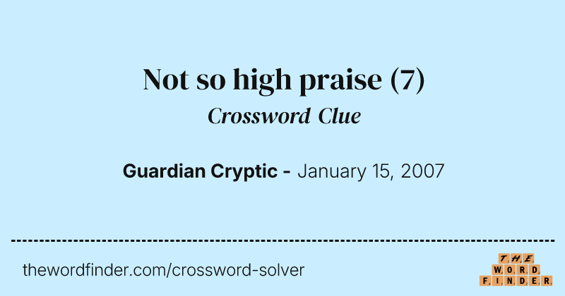 Not so high praise crossword clue image