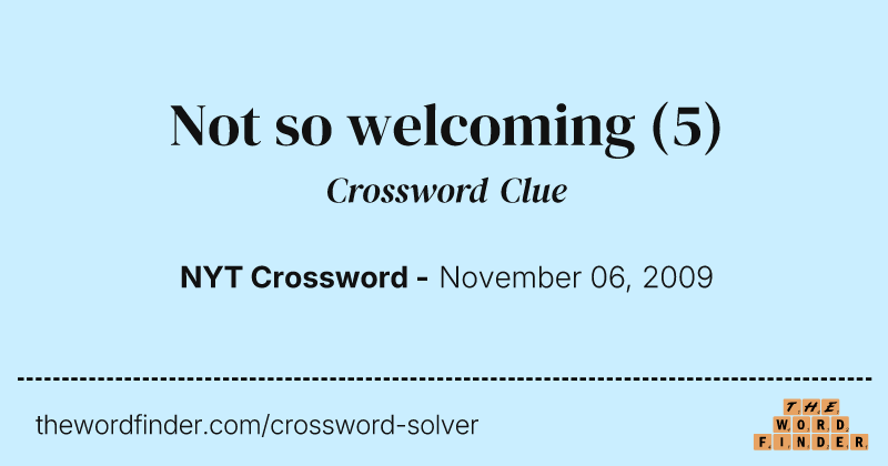 Not so welcoming crossword clue image