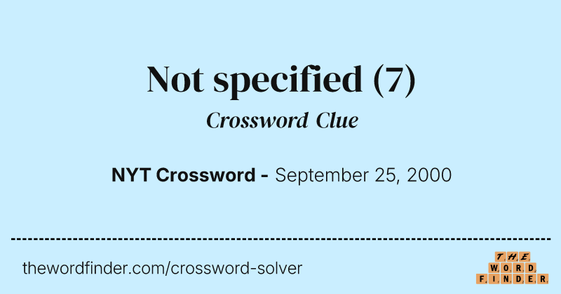 Not specified crossword clue image
