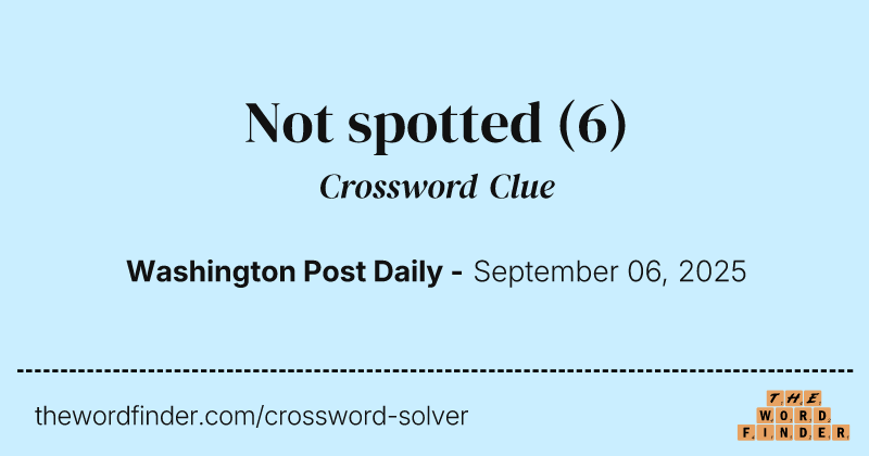 Not spotted crossword clue image