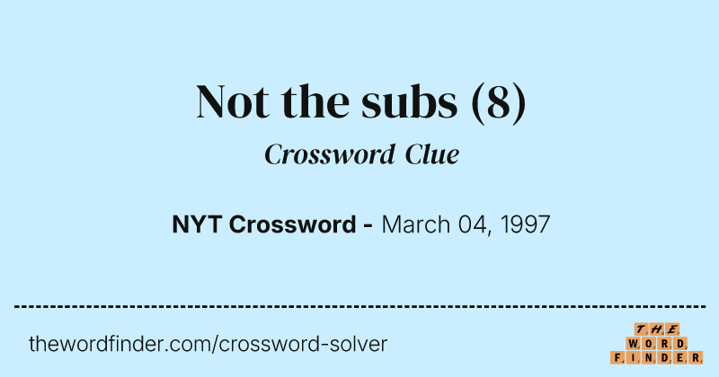 Not the subs crossword clue image
