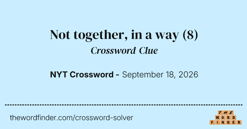 Not together, in a way crossword clue image
