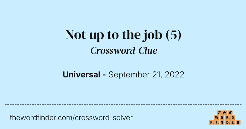 Not up to the job crossword clue image