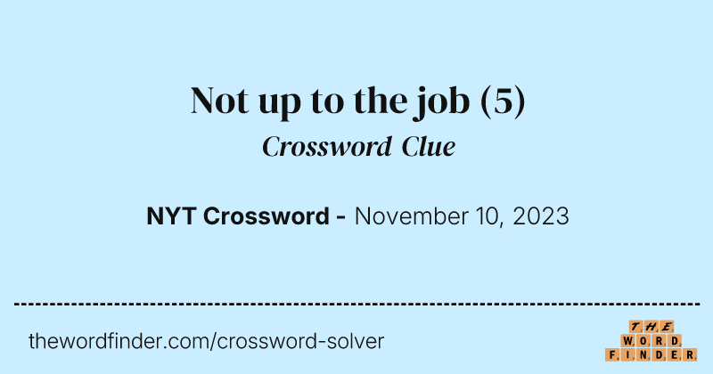 Not up to the job crossword clue image