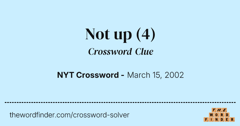 Not up crossword clue image
