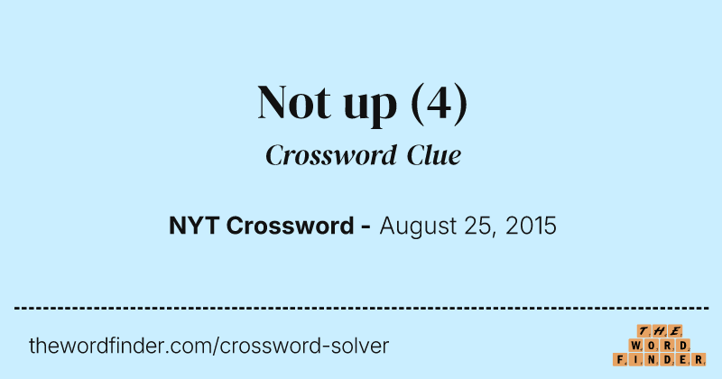Not up crossword clue image