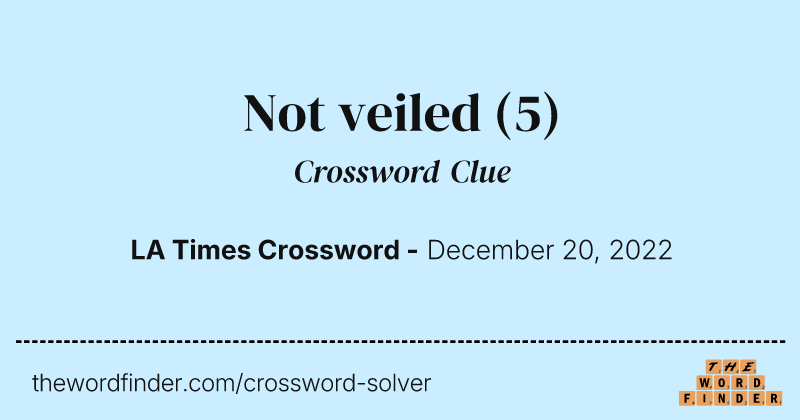 Not veiled crossword clue image