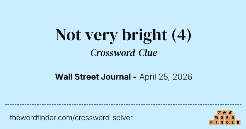 Not very bright crossword clue image