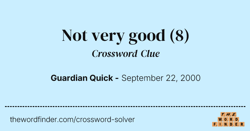 Not very good crossword clue image