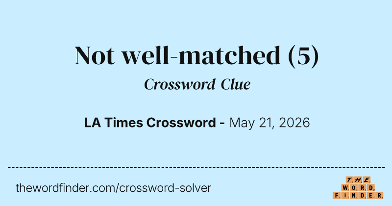 Not well-matched crossword clue image
