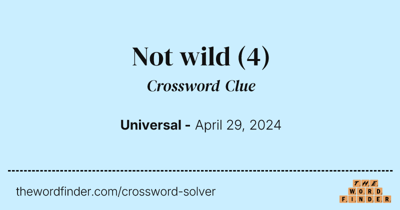 Not wild crossword clue image