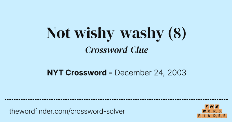 Not wishy-washy crossword clue image