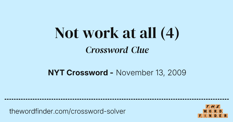 Not work at all crossword clue image